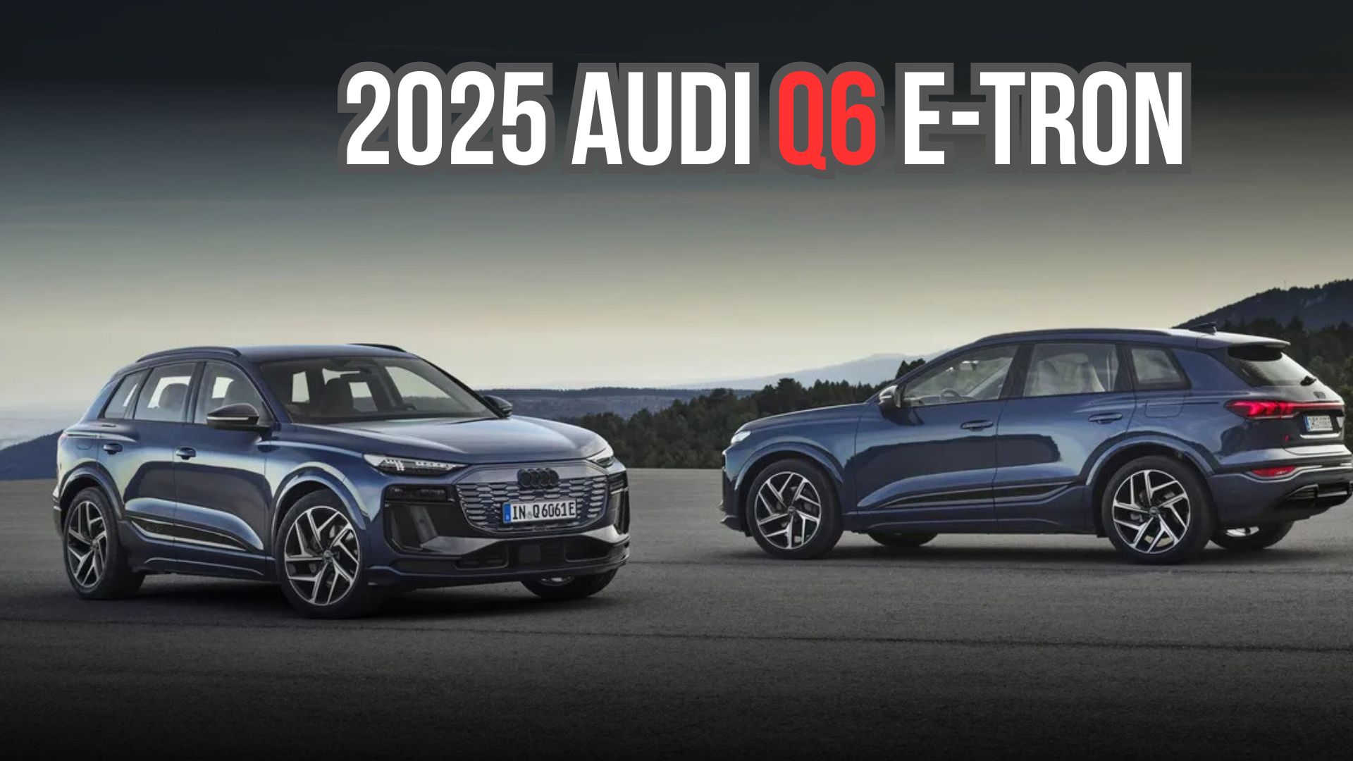 2025 Audi Q6 e-tron: The Future of Electric Luxury SUVs