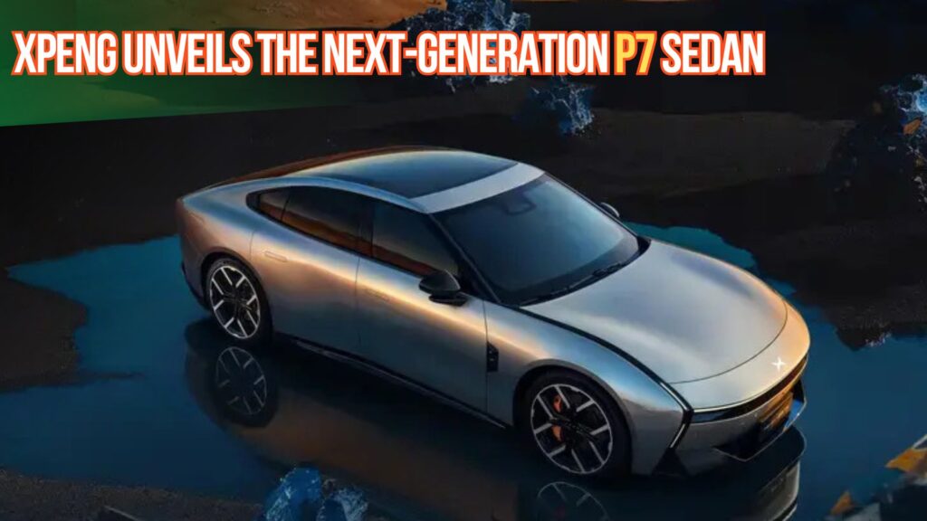 Xpeng Unveils Next-Gen P7 Sedan with In-House Chips, 820km Range, and Bold Tech Push