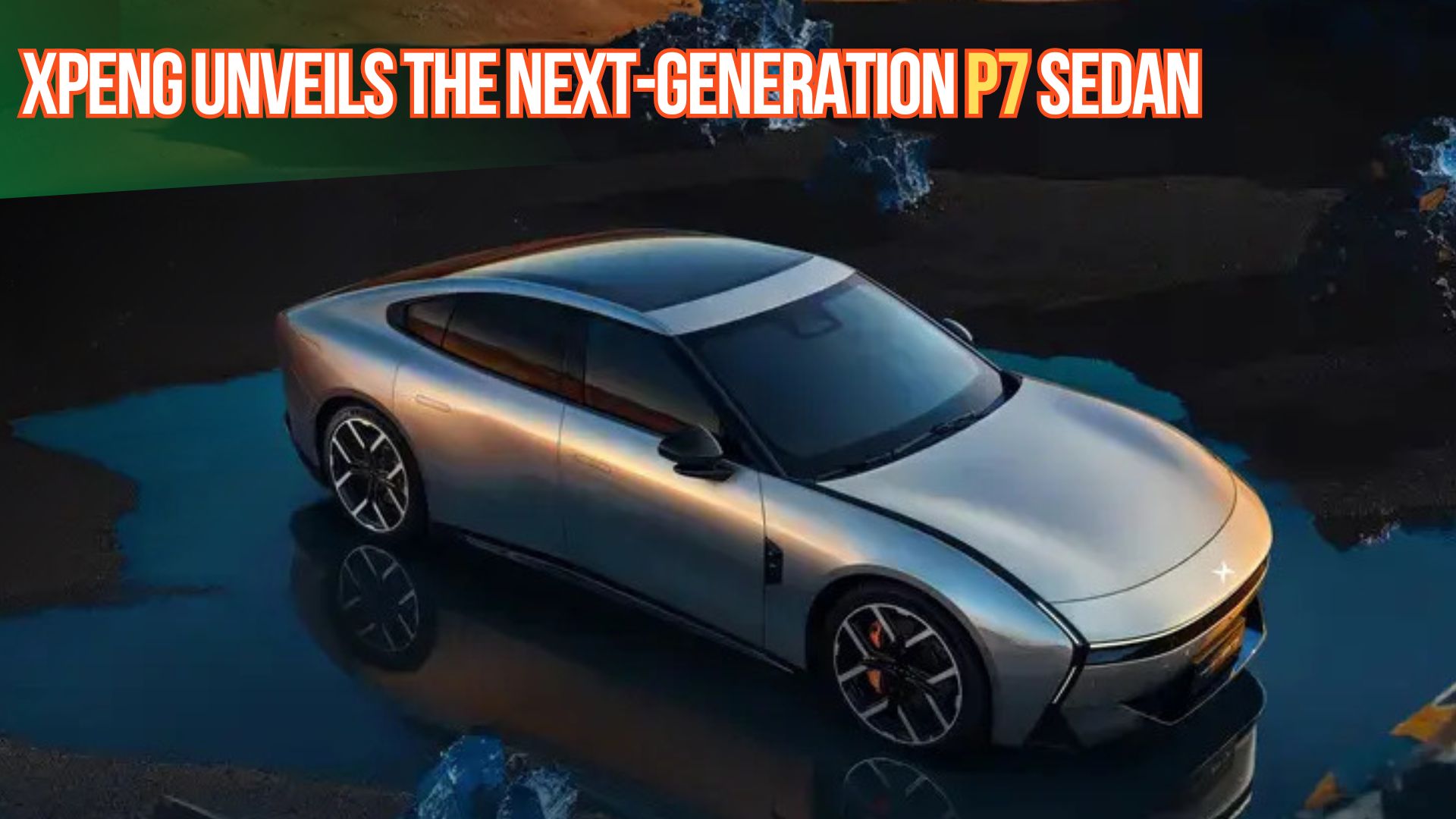 Xpeng Unveils Next-Gen P7 Sedan with In-House Chips, 820km Range, and Bold Tech Push